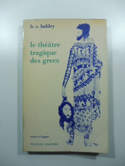 Le theatre tragique des grecs